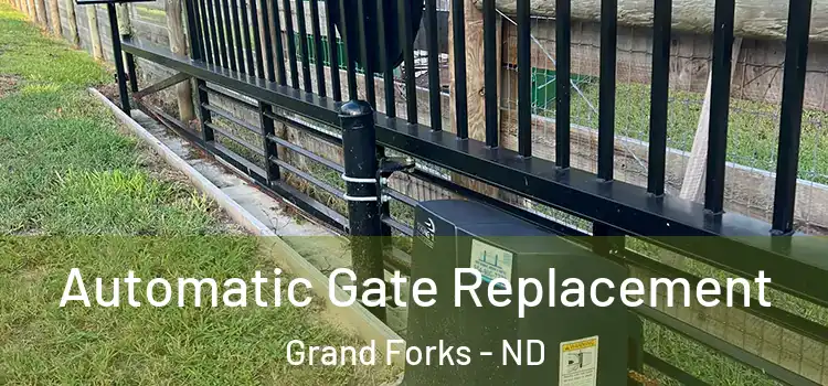 Automatic Gate Replacement Grand Forks - ND