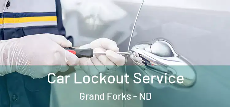 Car Lockout Service Grand Forks - ND