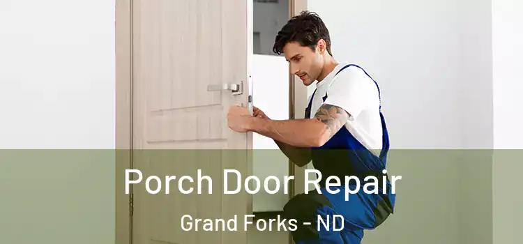  Porch Door Repair Grand Forks - ND