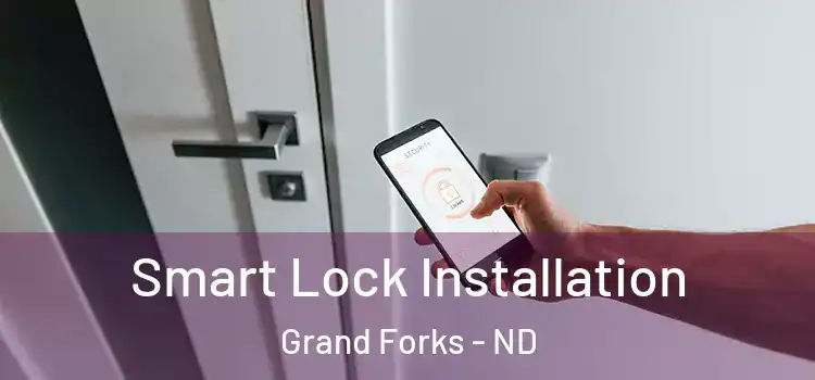 Smart Lock Installation Grand Forks - ND